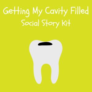 Getting My Cavity Filled Social Story Kit