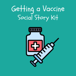 Getting a Vaccine Social Story Kit