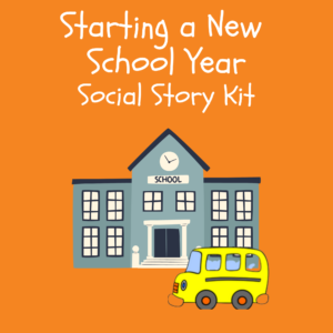 Starting a New School Year Social Story Kit