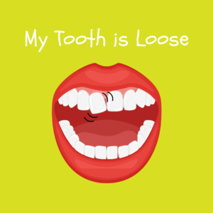 My Tooth is Loose