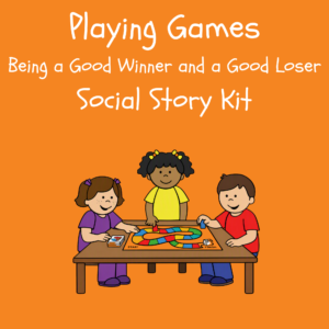 Playing Games - Being a Good Winner and a Good Loser Social Story Kit