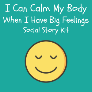 I Can Calm My Body Social Story Kit