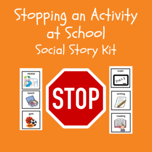 Stopping an Activity at School Social Story Kit