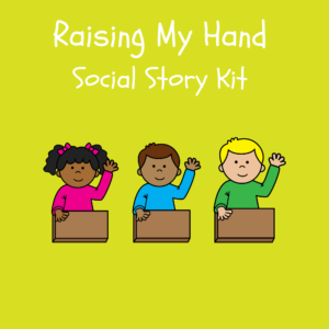 Raising My Hand Social Story Kit