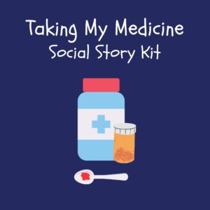 Taking My Medicine Social Story Kit