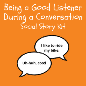 Being a Good Listener During a Conversation Social Story Kit