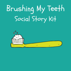 Brushing My Teeth Social Story Kit
