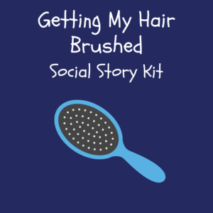 Getting My Hair Brushed Social Story Kit