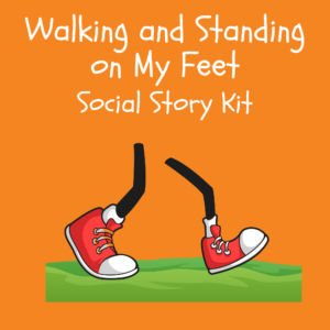 Walking and Standing on My Feet Social Story Kit