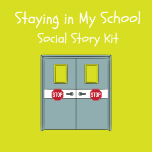 Staying in My School Social Story Kit