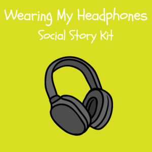 Wearing My Headphones Social Story Kit