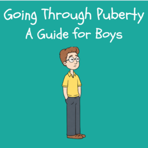 Going Through Puberty - A Guide for Boys